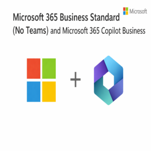 Microsoft 365 Business Standard (No Teams) and Microsoft 365 Copilot Business
